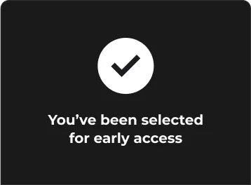 Image of a checkmark showing you've been selected for early access